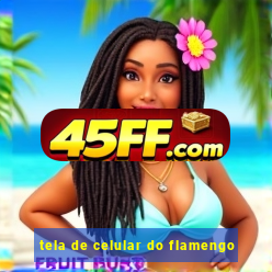 tela de celular do flamengo
